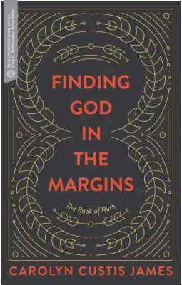 Trouver Dieu dans les marges : Le livre de Ruth - Finding God in the Margins: The Book of Ruth