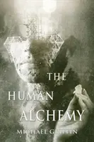 L'alchimie humaine - The Human Alchemy