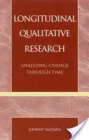 Recherche qualitative longitudinale : Analyser le changement dans le temps - Longitudinal Qualitative Research: Analyzing Change Through Time