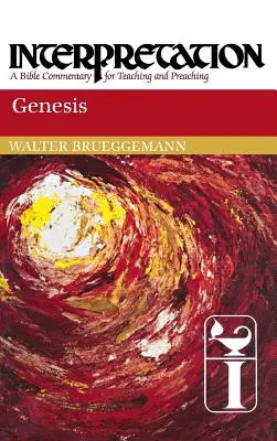 La Genèse : Interprétation : Un commentaire biblique pour l'enseignement et la prédication - Genesis: Interpretation: A Bible Commentary for Teaching and Preaching