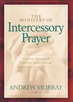 Le ministère de la prière d'intercession - The Ministry of Intercessory Prayer