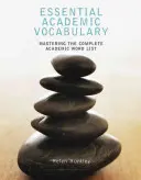 Vocabulaire académique essentiel : Maîtriser la liste complète des mots académiques - Essential Academic Vocabulary: Mastering the Complete Academic Word List