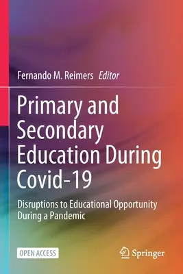 L'enseignement primaire et secondaire pendant Covid-19 : Perturbations des possibilités d'éducation pendant une pandémie - Primary and Secondary Education During Covid-19: Disruptions to Educational Opportunity During a Pandemic