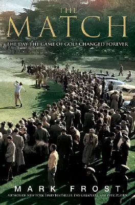 Le Match : Le jour où le golf a changé pour toujours - The Match: The Day the Game of Golf Changed Forever