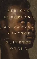Européens d'Afrique - Une histoire inédite - African Europeans - An Untold History