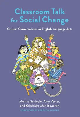 Parler en classe pour le changement social : Conversations critiques en anglais - Classroom Talk for Social Change: Critical Conversations in English Language Arts