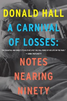 Un carnaval de pertes : Notes à l'approche de quatre-vingt-dix ans - A Carnival of Losses: Notes Nearing Ninety