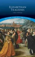 Tragédies élisabéthaines : Une anthologie de base - Elizabethan Tragedies: A Basic Anthology