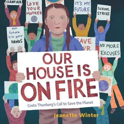 Notre maison est en feu : l'appel de Greta Thunberg pour sauver la planète - Our House Is on Fire: Greta Thunberg's Call to Save the Planet