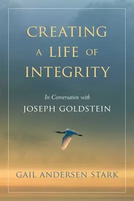 Créer une vie d'intégrité : Conversation avec Joseph Goldstein - Creating a Life of Integrity: In Conversation with Joseph Goldstein