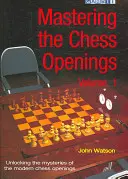 Maîtriser les ouvertures aux échecs, volume 1 - Mastering the Chess Openings Volume 1