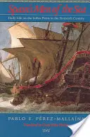 Les hommes de mer espagnols : La vie quotidienne sur les flottes des Indes au XVIe siècle - Spain's Men of the Sea: Daily Life on the Indies Fleets in the Sixteenth Century