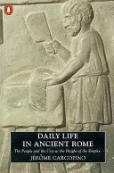 La vie quotidienne dans la Rome antique - Le peuple et la ville à l'apogée de l'Empire - Daily Life in Ancient Rome - The People and the City at the Height of the Empire