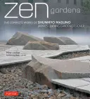 Zen Gardens : L'œuvre complète de Shunmyo Masuno, le plus grand concepteur de jardins du Japon - Zen Gardens: The Complete Works of Shunmyo Masuno Japan's Leading Garden Designer