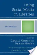 Utiliser les médias sociaux dans les bibliothèques : Meilleures pratiques - Using Social Media in Libraries: Best Practices