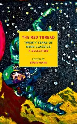 Le fil rouge : Vingt ans de classiques Nyrb : Une sélection - The Red Thread: Twenty Years of Nyrb Classics: A Selection