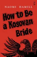 Comment devenir une mariée kosovare - How To Be a Kosovan Bride