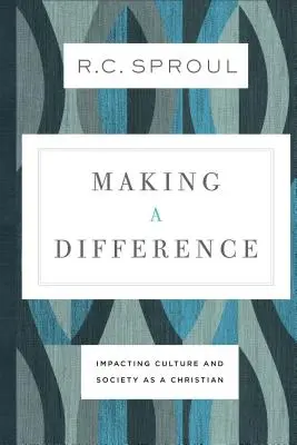 Faire la différence : Influencer la culture et la société en tant que chrétien - Making a Difference: Impacting Culture and Society as a Christian