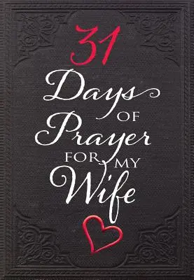 31 jours de prière pour ma femme - 31 Days of Prayer for My Wife