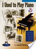 Je jouais du piano -- Cours de remise à niveau : Une approche innovante pour les adultes qui se remettent au piano, Livre relié et CD [Avec CD]. - I Used to Play Piano -- Refresher Course: An Innovative Approach for Adults Returning to the Piano, Comb Bound Book & CD [With CD]