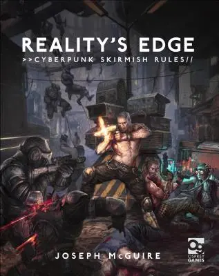 Reality's Edge : règles d'escarmouche cyberpunk - Reality's Edge: Cyberpunk Skirmish Rules