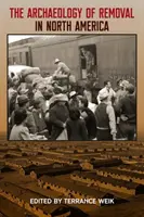 L'archéologie des déménagements en Amérique du Nord - The Archaeology of Removal in North America