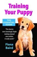 Dresser son chiot : Le guide essentiel - Training Your Puppy: The Essential Guide