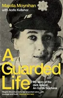 Guarded Life - My story of the dark side of An Garda Siochana (La vie surveillée - Mon histoire du côté obscur d'An Garda Siochana) - Guarded Life - My story of the dark side of An Garda Siochana