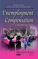 Indemnisation du chômage - Questions contemporaines - Unemployment Compensation - Contemporary Issues