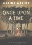 Il était une fois : une brève histoire des contes de fées - Once Upon a Time: A Short History of Fairy Tale