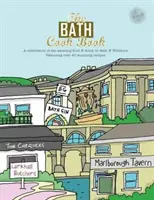 Bath Cook Book - Une célébration de la nourriture et des boissons étonnantes à notre porte - Bath Cook Book - A Celebration of the Amazing Food and Drink on Our Doorstep