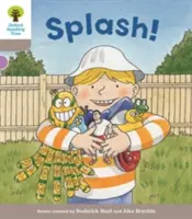 Oxford Reading Tree Biff, Chip and Kipper Stories Decode and Develop : Niveau 1 : Splash ! - Oxford Reading Tree Biff, Chip and Kipper Stories Decode and Develop: Level 1: Splash!