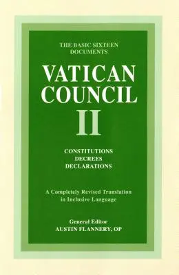 Concile Vatican II : Constitutions, Décrets, Déclarations : Les seize documents fondamentaux - Vatican Council II: Constitutions, Decrees, Declarations: The Basic Sixteen Documents
