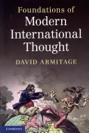 Les fondements de la pensée internationale moderne - Foundations of Modern International Thought