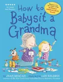 Comment garder une grand-mère - How to Babysit a Grandma