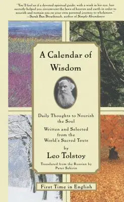 Un calendrier de sagesse : Pensées quotidiennes pour nourrir l'âme, écrites et sélectionnées à partir des textes sacrés du monde entier - A Calendar of Wisdom: Daily Thoughts to Nourish the Soul, Written and Selected from the World's Sacred Texts