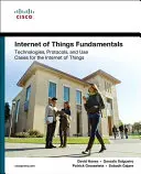 Principes fondamentaux de l'IdO : Technologies de mise en réseau, protocoles et cas d'utilisation pour l'internet des objets - IoT Fundamentals: Networking Technologies, Protocols, and Use Cases for the Internet of Things