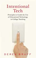 Intentional Tech : Principes pour guider l'utilisation des technologies éducatives dans l'enseignement collégial - Intentional Tech: Principles to Guide the Use of Educational Technology in College Teaching