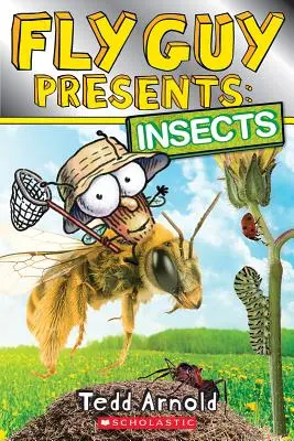 Fly Guy présente : Insectes (Lecteur Scholastique, Niveau 2) - Fly Guy Presents: Insects (Scholastic Reader, Level 2)