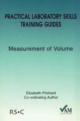 Guides de formation aux compétences pratiques en laboratoire : Mesure du volume - Practical Laboratory Skills Training Guides: Measurement of Volume