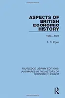 Aspects de l'histoire économique britannique : 1918-1925 - Aspects of British Economic History: 1918-1925
