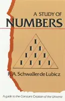 L'étude des nombres : Un guide pour la création constante de l'univers - A Study of Numbers: A Guide to the Constant Creation of the Universe
