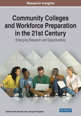 Les collèges communautaires et la préparation de la main-d'œuvre au 21e siècle : Recherche et opportunités émergentes - Community Colleges and Workforce Preparation in the 21st Century: Emerging Research and Opportunities