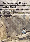 Les roches sédimentaires sur le terrain : Un guide en couleur - Sedimentary Rocks in the Field: A Colour Guide