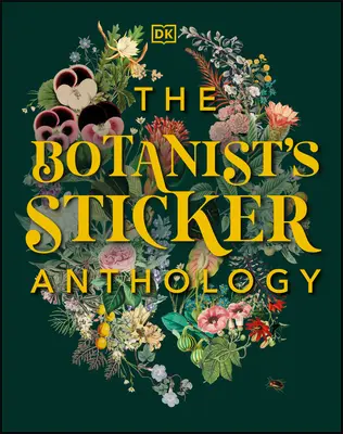 Anthologie d'autocollants du botaniste - The Botanist's Sticker Anthology
