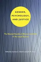 Genre, psychologie et justice : La santé mentale des femmes et des jeunes filles dans le système judiciaire - Gender, Psychology, and Justice: The Mental Health of Women and Girls in the Legal System