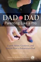 De père en père : Être parent comme un pro - Dad to Dad: Parenting Like a Pro