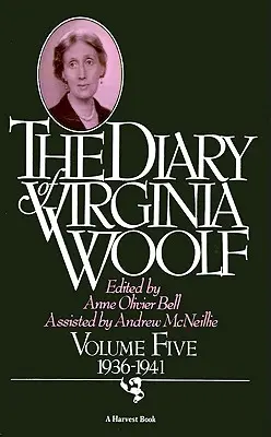 Le journal de Virginia Woolf : Volume 5, 1936-1941 - The Diary of Virginia Woolf: Volume Five, 1936-1941