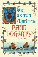 Waxman Murders (Hugh Corbett Mysteries, Book 15) - Meurtre, espionnage et trahison dans l'Angleterre médiévale. - Waxman Murders (Hugh Corbett Mysteries, Book 15) - Murder, espionage and treason in medieval England