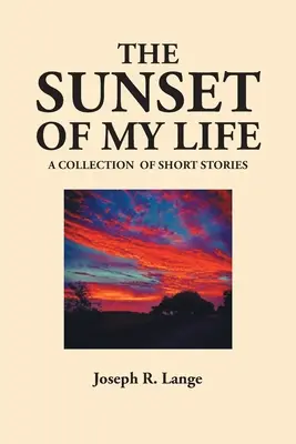 Le coucher de soleil de ma vie - The Sunset of My Life